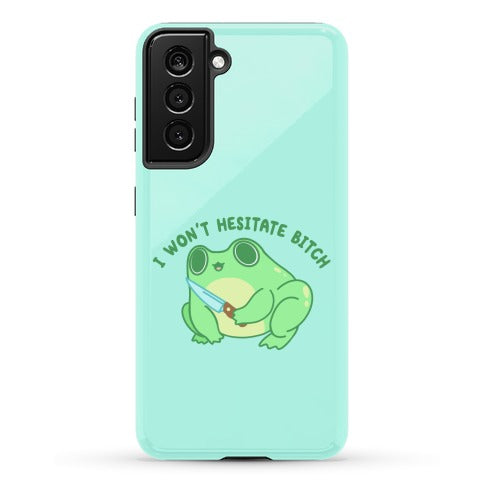 I Won't Hesitate Bitch Frog Phone Case